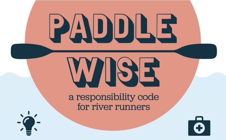  INDUSTRY NEWS: PADDLE WISE CAMPAIGN BY NRS AND AMERICAN WHITEWATER